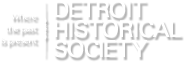 Detroit Historical Society - Where the past is present