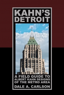 Book cover, Kahn's Detroit a field guide to Albert Kahn Designs of the Metro Area by Dale A. Carlson