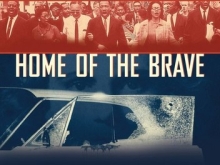 An image of Dr. Martin Luther King Jr marching with a crowd in Selma in 1965 over the words Home of the Brave, the name of the film. Below the words is a close up of a car with a shot out window, the car in which civil rights activist Viola Liuzzo was shot and killed.