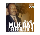 Sepia toned photo of Dr. Martin Luther King Jr wearing a white shirt, dark tie, and dark suit standing in a group of men. January 20 MLK Day Celebration is written in white text over the image.